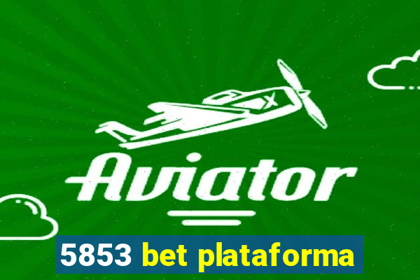 5853 bet plataforma